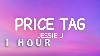 [1 HOUR 🕐 ] Jessie J - Price Tag (Lyrics) ft BoB