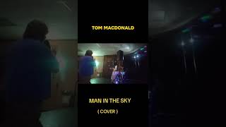 TOM MACDONALD- MAN IN THE SKY (LIVE COVER) (BY 100% Beef)