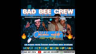 BAD BEE CREW__ONHLABELA MASHATA [ 2023 NEW HIT45🐝🔥]