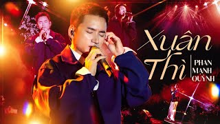 XUÂN THÌ - PHAN MẠNH QUỲNH Gây Nghiện Với Giọng Live Mộc Mạc Đậm Chất Riêng | Mới Nhất 2025