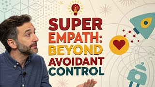 The Super Empath: The One Person An Avoidant Can’t Control
