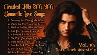 Greatest Hits Romantic Love Songs 💖 Love Songs 80's 90's - Soft Rock Ballads - Playlist Vol.167