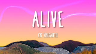 CR Srikanth - Alive [ICM RELEASE]