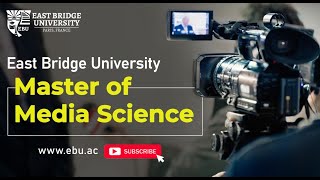 Master of Media Science - East Bridge University #MediaScience #DigitalMedia #MastersDegree