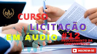 Licitação em áudio #12 - Procedimento da Concorrência
