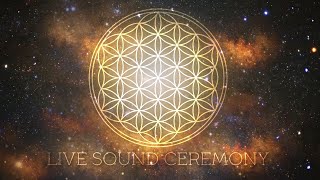 LIVE SOUND CEREMONY - Music for Meditation