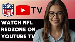 HOW TO WATCH NFL REDZONE ON YOUTUBE TV NEW UPDATED 2025 GUIDE!