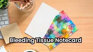 Take Home Workshop: Bleeding Tissue Notecard