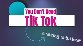 No More Tik Tok! Don't Stress. Here's The Simple Solution