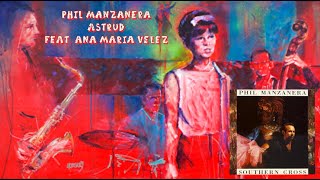 Phil Manzanera ~ Astrud feat. Ana Maria Velez #PhilManzanera #Astrud #AnaMariaVelez #southerncross