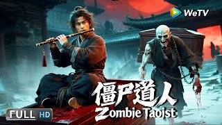 Full Movie | Zombie Taoist | Legend Returns | 2026 Epic Thriller Zombie Action Movie