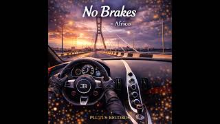 No Brakes - Africo🎵 🔥  Plutus Records