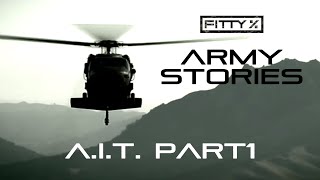 Fitty%'s Army Stories - A.I.T. part-1