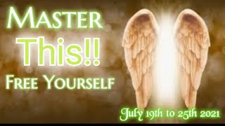 Your Angel's Want You To Master This!! July 19th to 25th 2021(Spiritual Awakening Guidance)