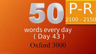 Oxford 3000 word list. 50 Words Every Day. Words starting with "P, Q and R". Day 43