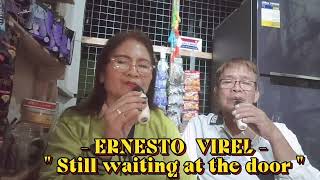 Still waiting at the door BY( ERNESTO ) Cover by Myrna and junsan, please subscribe thanks.