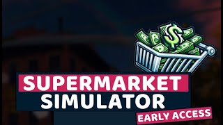 Supermarket Simulator (PC) full walkthrough (2024) Day1-Day 15 (Early Access Game)