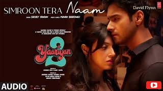 SIMROON TERA NAAM: Yaariyan 2 | Divya Khosla K, Yash |Manan, Sachet| Radhika R, Vinay S