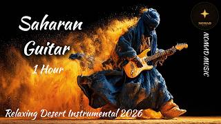 Saharan Guitar - Psychedelic Desert Music Mix | 1 Hour Relaxing Desert Instrumental 2026