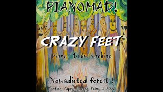 Crazy feet ! Nomadicted forest ! PIANOMAD ! officiel Swing electro jazz