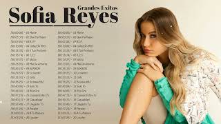 Álbum Completo De Grandes Éxitos Sofia Reyes 2022 || Los Mejores Exitos Mix Sofia Reyes 2022