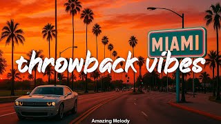 throwback vibes mix ~feel good playlist ~nostalgia summer roadtrip