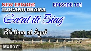 ILOCANO DRAMA | BIKTIMA NI AYAT | GASAT ITI BIAG 101 | NEW EPISODE