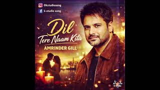 Dil Tere Naam Kita🌹❤️(Love Vibe) [  Love song ] Recorded by K-studio #lovesong #love #song #feel