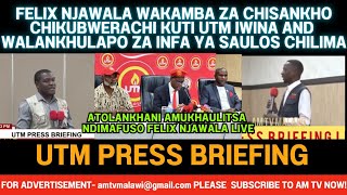 UTM PRESS BRIEFING TODAY| ATOLANKHANI AKHAUKITSA MAFUSO NJAWALA POMWE ANAKAMBA ZA IMFA YA A CHILIMA