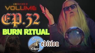 A Weekly Dose of Volume: Ep.32 - DOOM CHARTS / BURN RITUAL