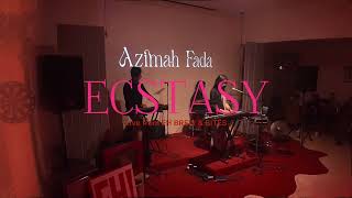 Ecstasy - Azimah Fada (Live from EH BREW & BITES)