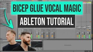 Recreate Bicep Glue's Signature Vocal Effect | Ableton Tutorial!