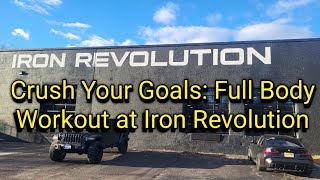Crush Your Goals: Full Body Workout at Iron Revolution!