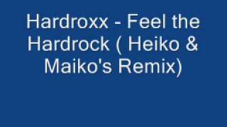 Hardroxx - Feel the Hardrock (Heiko & Maiko's Remix)