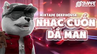 NHẠC CUỐN DÃ MAN 2025 I MIXTAPE HOUSELAK & DEEP HOUSE VIETMIX 2024 - SMART MUSIC GROUP