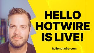 Hello Hotwire is Live!