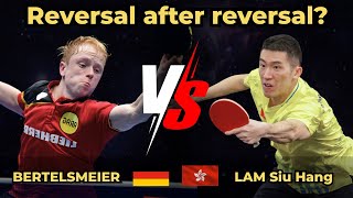 Reversal after reversal?｜Andre BERTELSMEIER vs LAM Siu Hang