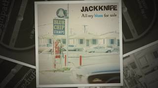 Jackknife - All My Blues For Sale / I Heard You Knock