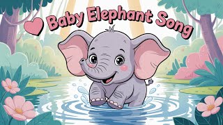 🐘 Cheerful Baby Elephant Song – Stomp, Splash & Smile! | Animal Songs for Kids