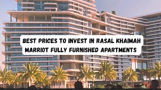 Best Prices To Invest In Rasal khaimah | Marriott Fuly Furnished Apartment