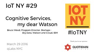 IoT NY # 29, Cognitive Services, my dear Watson