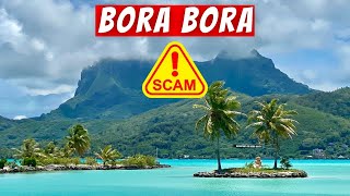 BORA BORA Scams and Tourist traps! MUST WATCH BEFORE YOU GO 2026