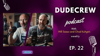 Chad Kultgen F s a Cheeseburger (ep. 22) | Dudecrew with Will Sasso & Chad Kultgen