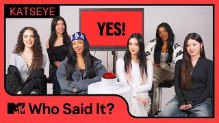 KATSEYE Play Who Said It? | MTV Music