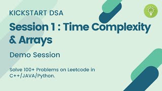 (Demo Video) Session 1 : Time Complexity Analysis & Arrays | KickStart DSA Level I