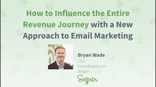 How to Influence the Entire Revenue Journey with a New Approach to Email Marketing