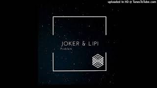 Joker ft Lipi (problems) solo vibes 2022