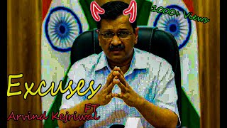 Excuses Ft Arvind Kejriwal Song by Ap dhillion ♥