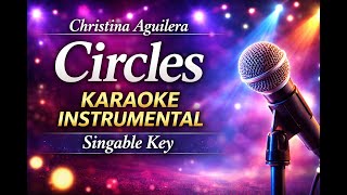 Christina Aguilera – Circles | Karaoke Instrumental | Singable Key