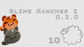 Slime Rancher 2 Version 0.2 Excite VOD 10 (2023 03 02)